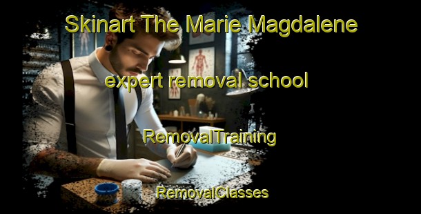 Skinart The Marie Magdalene expert removal school | RemovalTraining | RemovalClasses | SkinartTraining-Denmark
