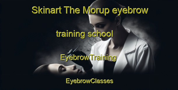 Skinart The Morup eyebrow training school | EyebrowTraining | EyebrowClasses | SkinartTraining-Denmark