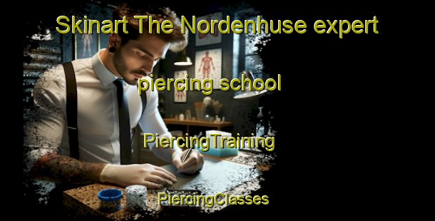Skinart The Nordenhuse expert piercing school | PiercingTraining | PiercingClasses | SkinartTraining-Denmark