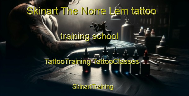 Skinart The Norre Lem tattoo training school | #TattooTraining #TattooClasses #SkinartTraining-Denmark