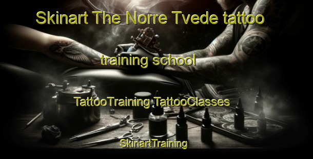 Skinart The Norre Tvede tattoo training school | #TattooTraining #TattooClasses #SkinartTraining-Denmark