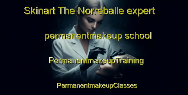 Skinart The Norreballe expert permanentmakeup school | PermanentmakeupTraining | PermanentmakeupClasses | SkinartTraining-Denmark