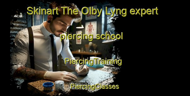 Skinart The Olby Lyng expert piercing school | #PiercingTraining #PiercingClasses #SkinartTraining-Denmark