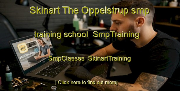 Skinart The Oppelstrup smp training school | SmpTraining | SmpClasses | SkinartTraining-Denmark