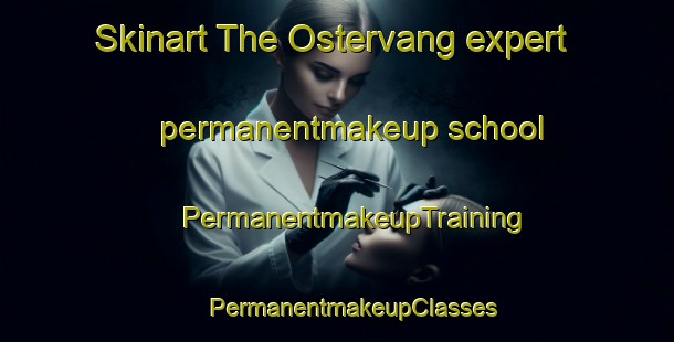 Skinart The Ostervang expert permanentmakeup school | #PermanentmakeupTraining #PermanentmakeupClasses #SkinartTraining-Denmark