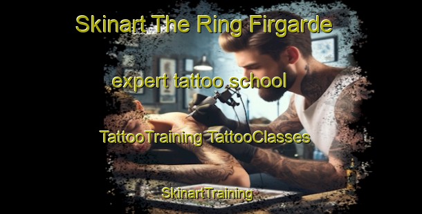 Skinart The Ring Firgarde expert tattoo school | #TattooTraining #TattooClasses #SkinartTraining-Denmark