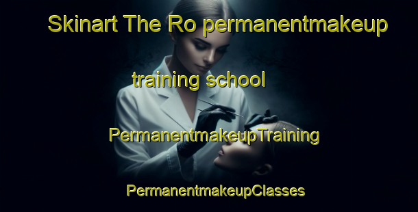 Skinart The Ro permanentmakeup training school | PermanentmakeupTraining | PermanentmakeupClasses | SkinartTraining-Denmark