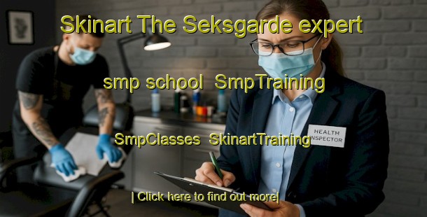 Skinart The Seksgarde expert smp school | SmpTraining | SmpClasses | SkinartTraining-Denmark