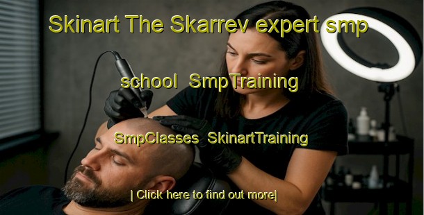 Skinart The Skarrev expert smp school | SmpTraining | SmpClasses | SkinartTraining-Denmark