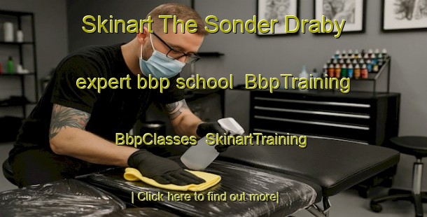 Skinart The Sonder Draby expert bbp school | BbpTraining | BbpClasses | SkinartTraining-Denmark