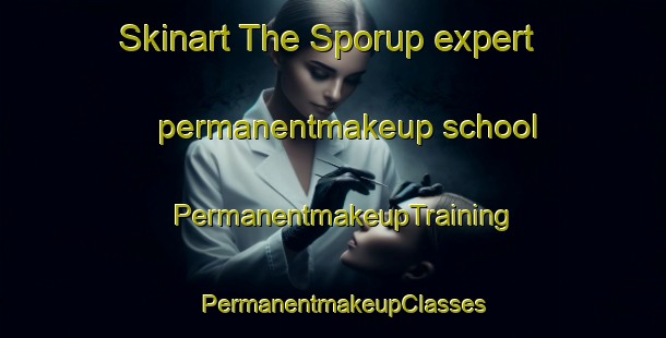 Skinart The Sporup expert permanentmakeup school | PermanentmakeupTraining | PermanentmakeupClasses | SkinartTraining-Denmark