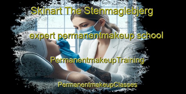 Skinart The Stenmaglebjerg expert permanentmakeup school | #PermanentmakeupTraining #PermanentmakeupClasses #SkinartTraining-Denmark