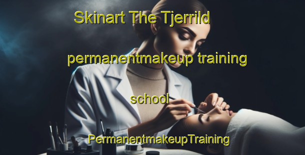 Skinart The Tjerrild permanentmakeup training school | #PermanentmakeupTraining #PermanentmakeupClasses #SkinartTraining-Denmark