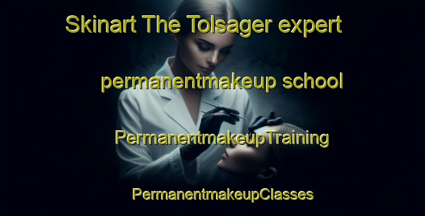 Skinart The Tolsager expert permanentmakeup school | #PermanentmakeupTraining #PermanentmakeupClasses #SkinartTraining-Denmark