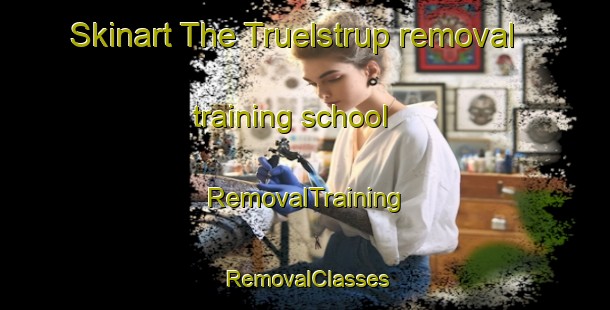 Skinart The Truelstrup removal training school | RemovalTraining | RemovalClasses | SkinartTraining-Denmark