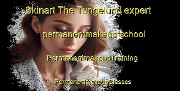 Skinart The Tungelund expert permanentmakeup school | PermanentmakeupTraining | PermanentmakeupClasses | SkinartTraining-Denmark