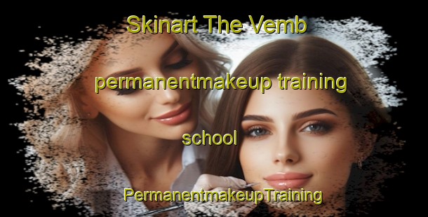 Skinart The Vemb permanentmakeup training school | #PermanentmakeupTraining #PermanentmakeupClasses #SkinartTraining-Denmark