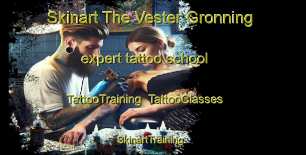 Skinart The Vester Gronning expert tattoo school | TattooTraining | TattooClasses | SkinartTraining-Denmark
