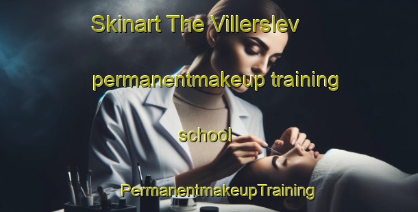 Skinart The Villerslev permanentmakeup training school | #PermanentmakeupTraining #PermanentmakeupClasses #SkinartTraining-Denmark