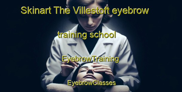 Skinart The Villestoft eyebrow training school | EyebrowTraining | EyebrowClasses | SkinartTraining-Denmark