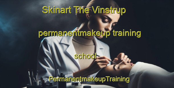 Skinart The Vinstrup permanentmakeup training school | PermanentmakeupTraining | PermanentmakeupClasses | SkinartTraining-Denmark