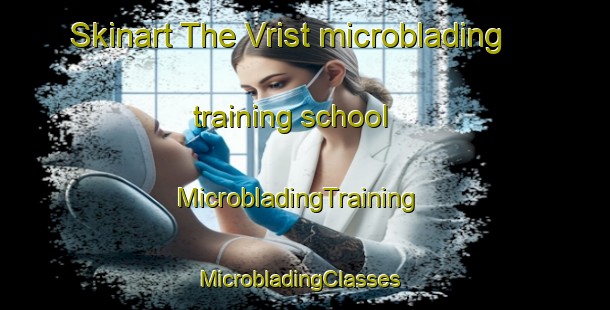 Skinart The Vrist microblading training school | MicrobladingTraining | MicrobladingClasses | SkinartTraining-Denmark