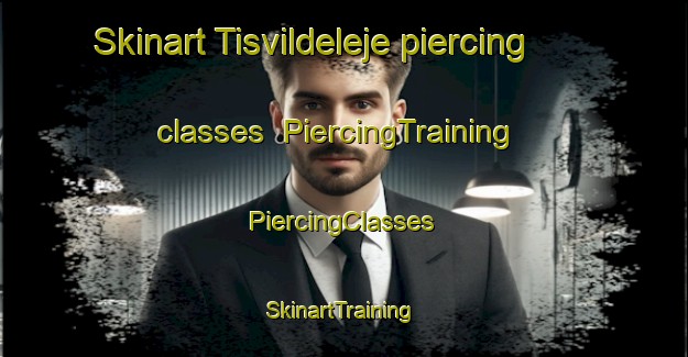 Skinart Tisvildeleje piercing classes | #PiercingTraining #PiercingClasses #SkinartTraining-Denmark