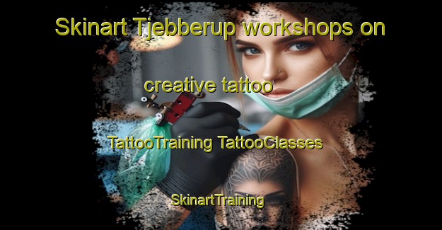 Skinart Tjebberup workshops on creative tattoo | #TattooTraining #TattooClasses #SkinartTraining-Denmark