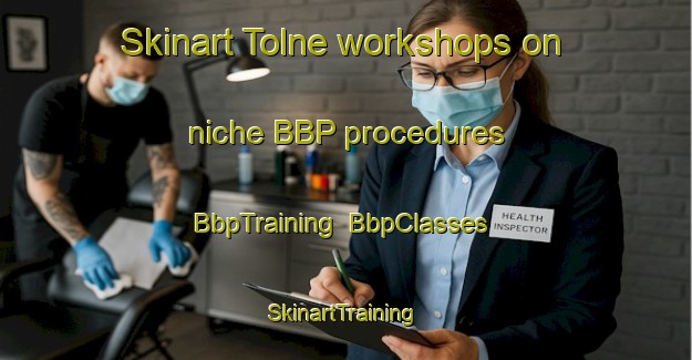 Skinart Tolne workshops on niche BBP procedures | BbpTraining | BbpClasses | SkinartTraining-Denmark