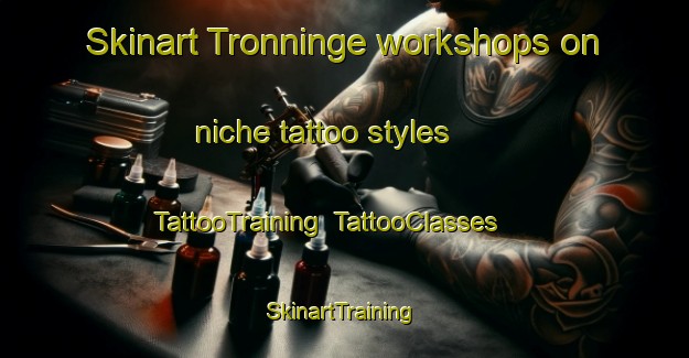 Skinart Tronninge workshops on niche tattoo styles | TattooTraining | TattooClasses | SkinartTraining-Denmark
