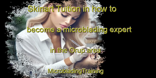 Skinart Tuition in how to become a microblading expert in the Orup area | MicrobladingTraining | MicrobladingClasses | SkinartTraining-Denmark
