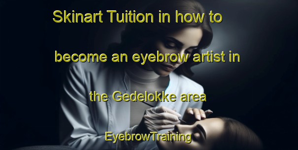 Skinart Tuition in how to become an eyebrow artist in the Gedelokke area | EyebrowTraining | EyebrowClasses | SkinartTraining-Denmark