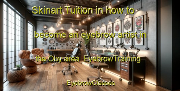 Skinart Tuition in how to become an eyebrow artist in the Oby area | EyebrowTraining | EyebrowClasses | SkinartTraining-Denmark
