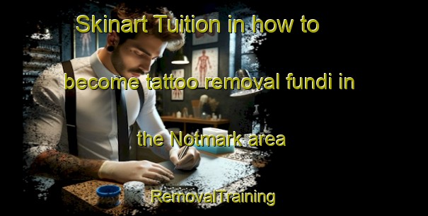 Skinart Tuition in how to become tattoo removal fundi in the Notmark area | RemovalTraining | RemovalClasses | SkinartTraining-Denmark
