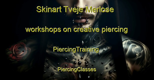 Skinart Tveje Merlose workshops on creative piercing | #PiercingTraining #PiercingClasses #SkinartTraining-Denmark