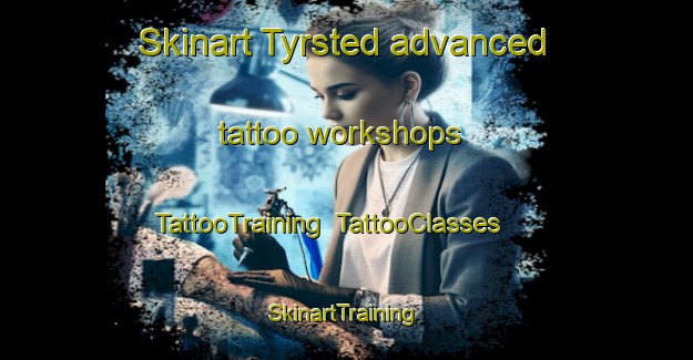 Skinart Tyrsted advanced tattoo workshops | TattooTraining | TattooClasses | SkinartTraining-Denmark