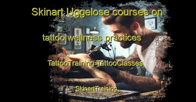 Skinart Uggelose courses on tattoo wellness practices | #TattooTraining #TattooClasses #SkinartTraining-Denmark