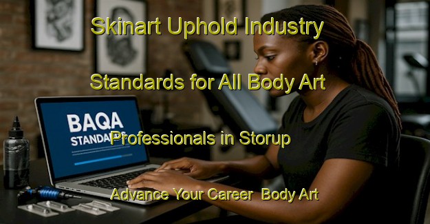 Skinart Uphold Industry Standards for All Body Art Professionals in Storup - Advance Your Career | Body Art Qualification Authority | BAQA-Denmark