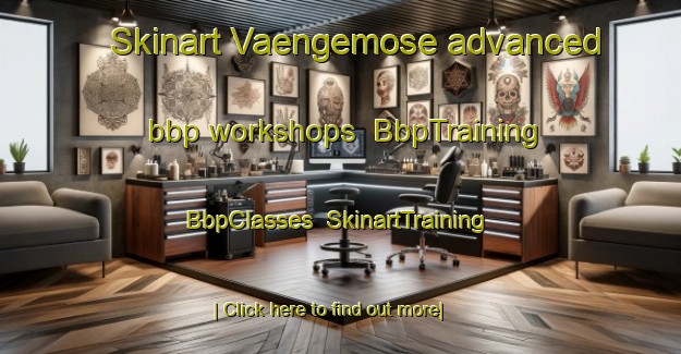 Skinart Vaengemose advanced bbp workshops | BbpTraining | BbpClasses | SkinartTraining-Denmark