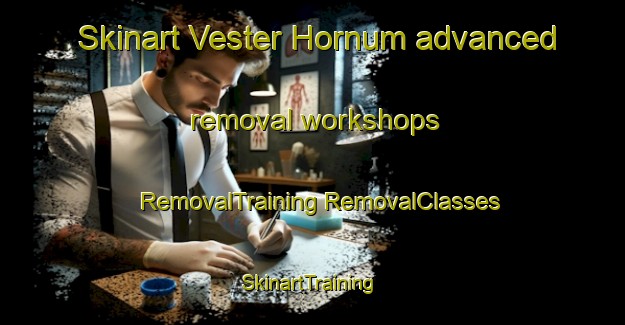 Skinart Vester Hornum advanced removal workshops | #RemovalTraining #RemovalClasses #SkinartTraining-Denmark