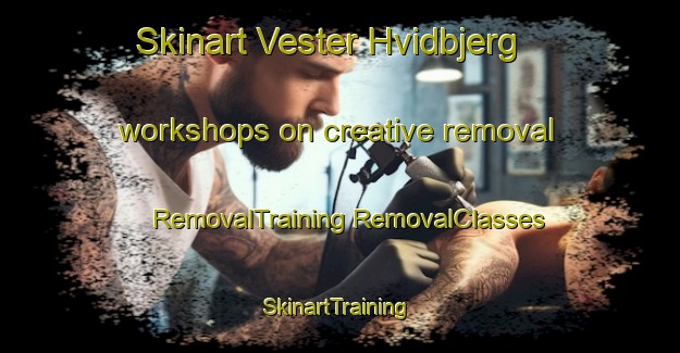 Skinart Vester Hvidbjerg workshops on creative removal | #RemovalTraining #RemovalClasses #SkinartTraining-Denmark