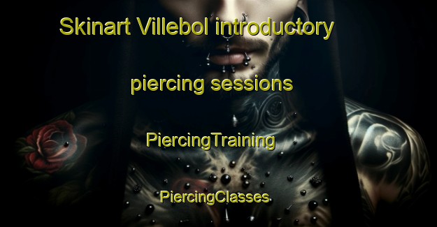 Skinart Villebol introductory piercing sessions | PiercingTraining | PiercingClasses | SkinartTraining-Denmark