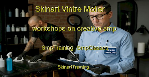 Skinart Vintre Moller workshops on creative smp | SmpTraining | SmpClasses | SkinartTraining-Denmark