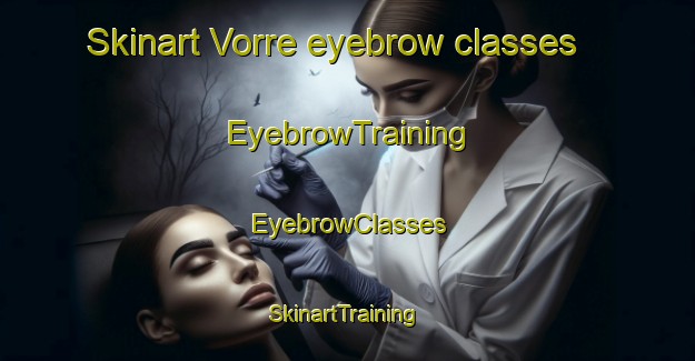 Skinart Vorre eyebrow classes | EyebrowTraining | EyebrowClasses | SkinartTraining-Denmark