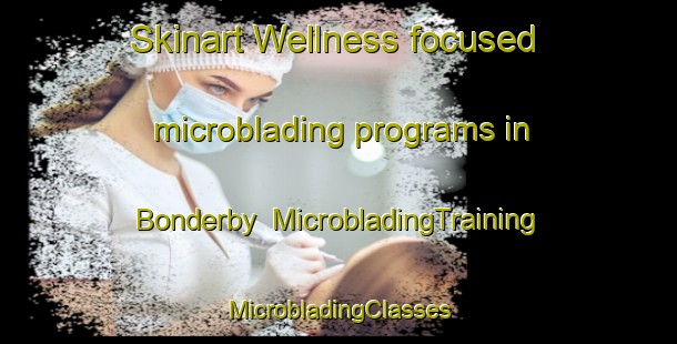 Skinart Wellness-focused microblading programs in Bonderby | #MicrobladingTraining #MicrobladingClasses #SkinartTraining-Denmark