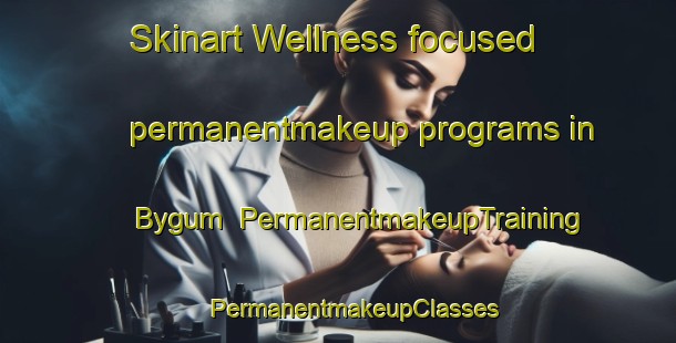 Skinart Wellness-focused permanentmakeup programs in Bygum | #PermanentmakeupTraining #PermanentmakeupClasses #SkinartTraining-Denmark