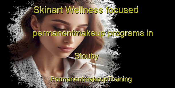 Skinart Wellness-focused permanentmakeup programs in Stouby | #PermanentmakeupTraining #PermanentmakeupClasses #SkinartTraining-Denmark