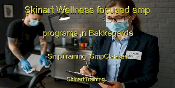 Skinart Wellness-focused smp programs in Bakkegarde | SmpTraining | SmpClasses | SkinartTraining-Denmark