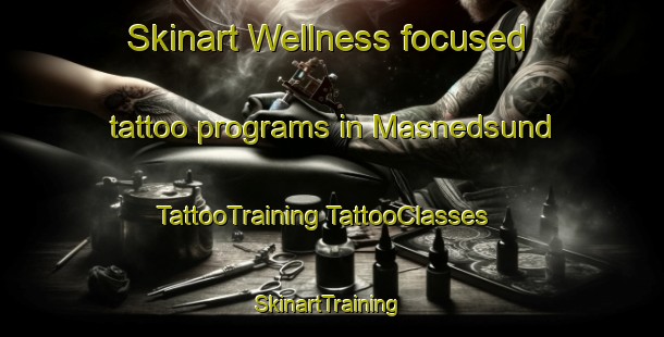 Skinart Wellness-focused tattoo programs in Masnedsund | #TattooTraining #TattooClasses #SkinartTraining-Denmark