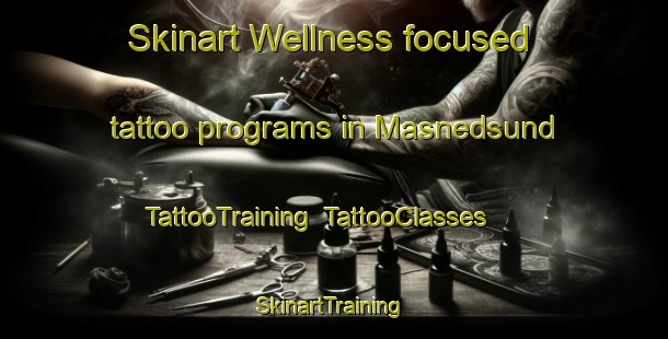 Skinart Wellness-focused tattoo programs in Masnedsund | TattooTraining | TattooClasses | SkinartTraining-Denmark